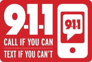 Call if you can, Text if you can't 9-1-1