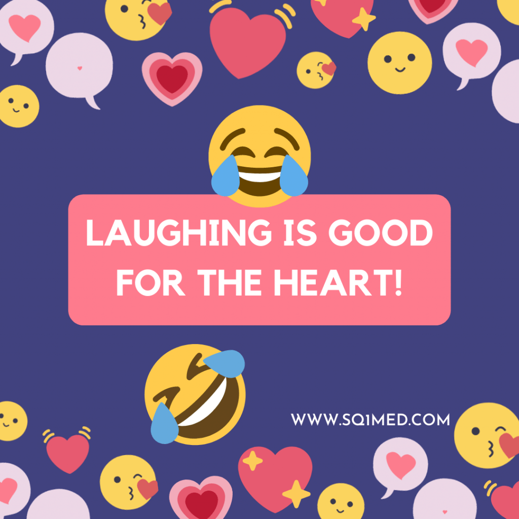 Laughing is good for the heart.